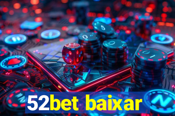 52bet baixar